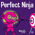 Perfect Ninja: A Children's Book About Developing a Growth Mindset - Paperback