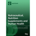 Nutraceutical, Nutrition Supplements and Human Health - Hardcover
