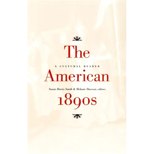 The American 1890s: A Cultural Reader