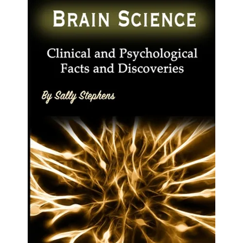Brain Science: Clinical and Psychological Facts and Discoveries - Paperback