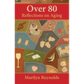 Over 80: Reflections on Aging - Paperback