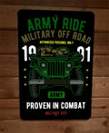 Army Ride Military Off-Road Jeep Proven in Combat 8x12 Metal Wall Sign