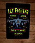 Jet Fighter Air Force "The Sky is Yours" Military 8x12 Metal Wall Sign Poster