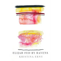 Elijah Fed by Ravens - Paperback