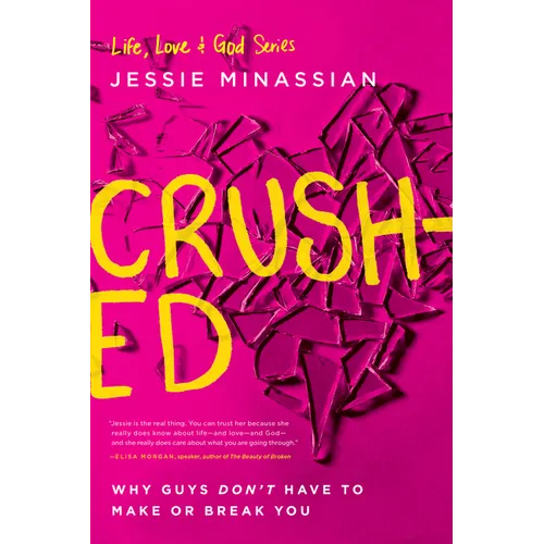 Crushed: Why Guys Don't Have to Make or Break You - Paperback
