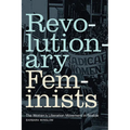 Revolutionary Feminists: The Women's Liberation Movement in Seattle