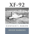 Xf-92: Convair's Arrow