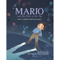 Mario and the Hole in the Sky: How a Chemist Saved Our Planet / ]Celizabeth Rusch; Illustrated by Teresa Martainez - Hardcover