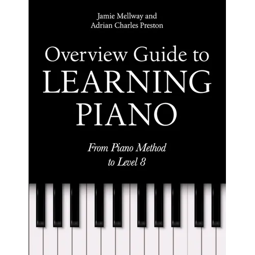 Overview Guide to Learning Piano: From Piano Method to Level 8 - Paperback