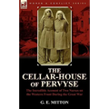 The Cellar-House of Pervyse: The Incredible Account of Two Nurses on the Western Front During the Great War