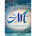 Plough Quarterly No. 18 - The Art of Community - Paperback
