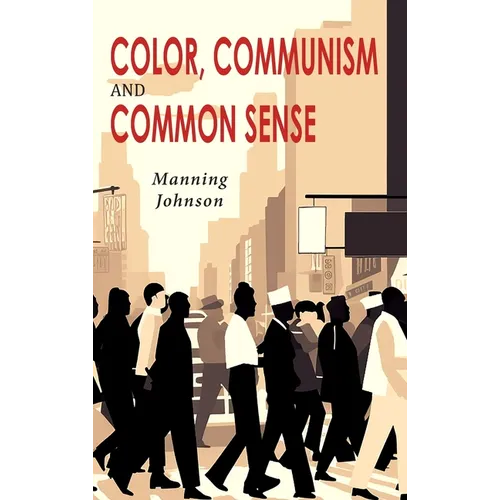 Color, Communism and Common Sense - Hardcover