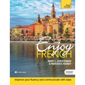 Enjoy French Intermediate to Upper Intermediate Course: Improve Your Fluency and Communicate with Ease - Paperback