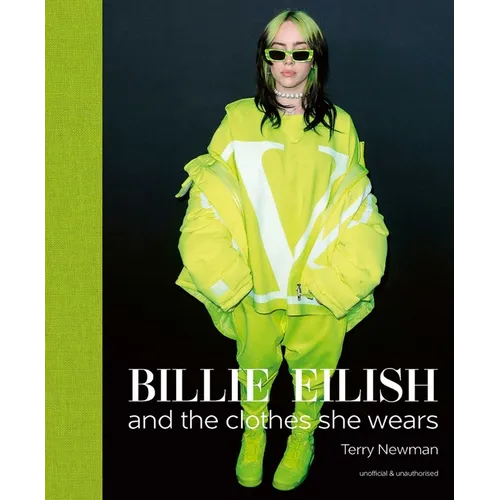 Billie Eilish: And the Clothes She Wears - Hardcover