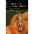 Insects of North America: A Field Guide to Over 300 Insects - Paperback