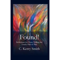 Found!: Reflections for Those Walking the Lonely Path of Pain - Paperback