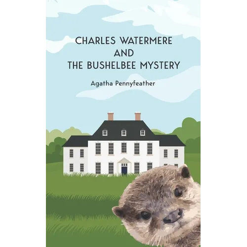 Charles Watermere and the Bushelbee Mystery - Paperback