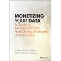 Monetizing Your Data: A Guide to Turning Data Into Profit-Driving Strategies and Solutions - Hardcover
