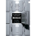 Morgue: A Life in Death - Paperback