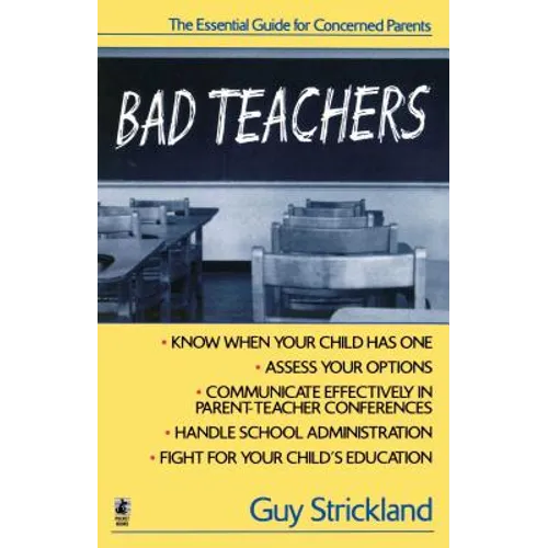 Bad Teachers: The Essential Guide for Concerned Parents - Paperback