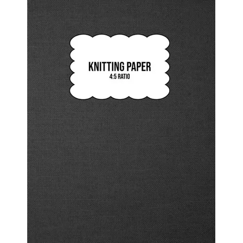 Knitting Paper: Grid Rectangle Shape For Better Stitches Chart Pattern Design And Planning - 4:5 Ratio - Grey Woven (8.5" x 11" Size) - Paperback