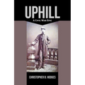 Uphill: A Civil War Epic - Paperback