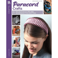 Paracord Crafts: 11 Projects Plus Tips and Techniques for Knotting - Paperback