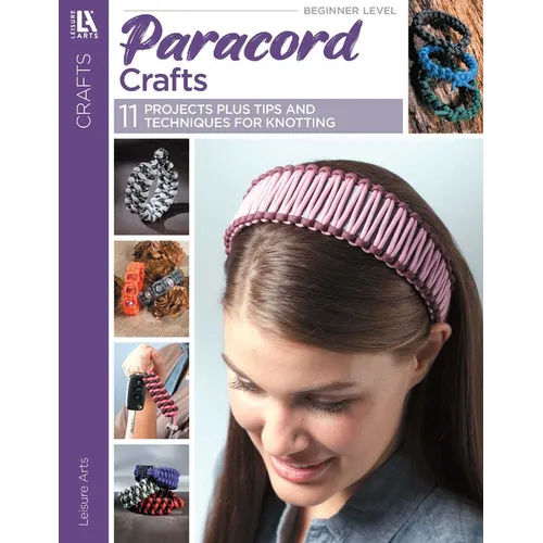 Paracord Crafts: 11 Projects Plus Tips and Techniques for Knotting - Paperback