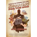 Shooting for the Mob: Based on the Incredible True Filmmaking Story - Paperback