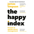 The Happy Index: Lessons in Upside-Down Management - Hardcover