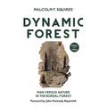 Dynamic Forest: Man Versus Nature in the Boreal Forest - Paperback