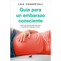 Guã-A Para Un Embarazo Consciente / Guide to a Conscious Pregnancy - Paperback