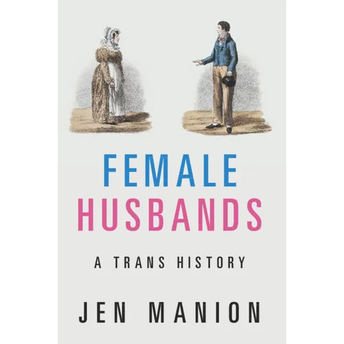 Female Husbands: A Trans History - Paperback