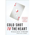 Cold Shot to the Heart - Paperback