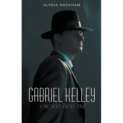Gabriel Kelley: Chicago Detective - Paperback