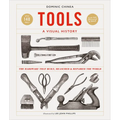 Tools a Visual History: The Hardware That Built, Measured and Repaired the World - Hardcover