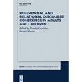 Referential and Relational Discourse Coherence in Adults and Children - Paperback