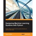 Designing Machine Learning Systems with Python - Paperback