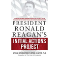 President Ronald Reagan's Initial Actions Project