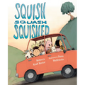 Squish Squash Squished - Hardcover