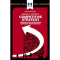 An Analysis of Michael E. Porter's Competitive Strategy: Techniques for Analyzing Industries and Competitors - Paperback