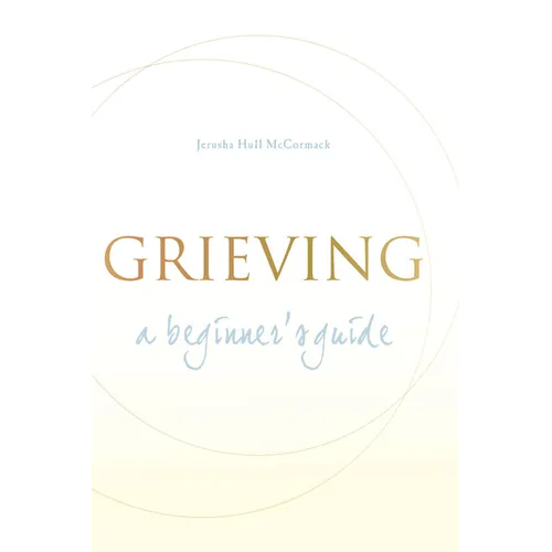 Grieving: A Beginner's Guide - Paperback