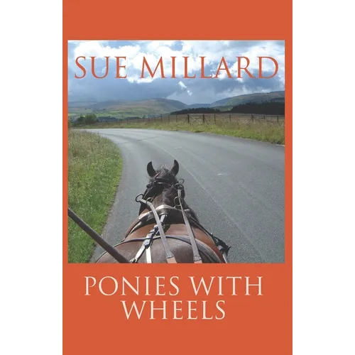 Ponies with Wheels: Carriage Driving with Fell Ponies - Paperback