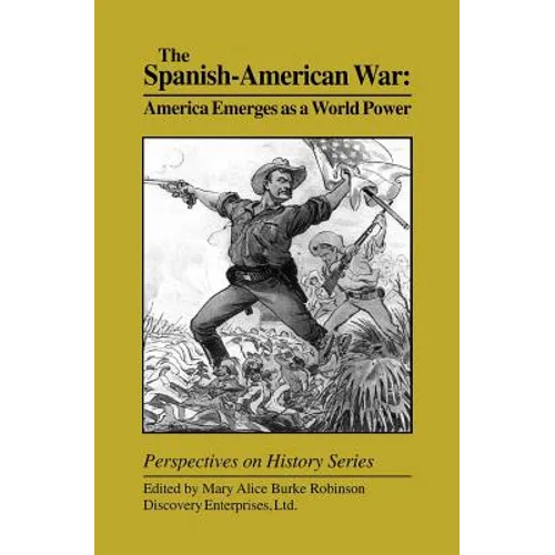 The Spanish-American War: America Emerges as a World Power