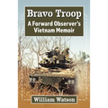 Bravo Troop: A Forward Observer's Vietnam Memoir - Paperback