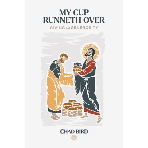 My Cup Runneth Over: Giving and Generosity - Paperback