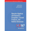 Operator Algebras and Dynamics: Groupoids, Crossed Products, and Rokhlin Dimension - Paperback