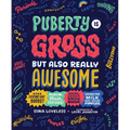 Puberty Is Gross But Also Really Awesome - Paperback
