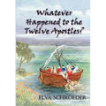 Whatever Happened to the Twelve Apostles? - Paperback