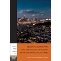 Regional Governance and the Politics of Housing in the San Francisco Bay Area